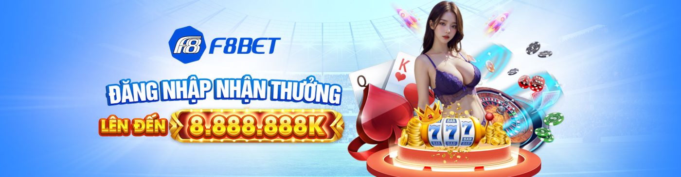 18F8BET ĐĂNG NHẬP NHẬN THƯỞNG LÊN ĐẾN 8.888.888K