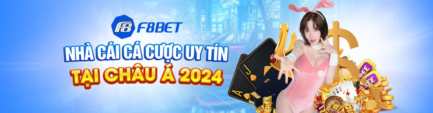 8F8BET NHÀ CÁI CÁ CƯỢC UY TÍN TẠI CHÂU Á 2024