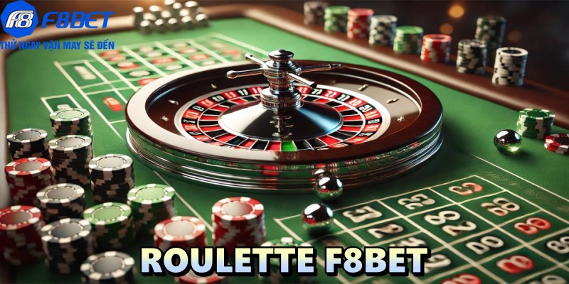 Roulette F8BET: chiến lược chơi giúp bạn thắng nhanh